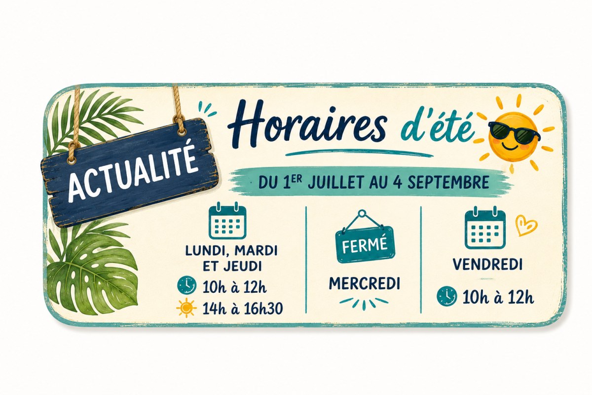 Nos horaires d’été